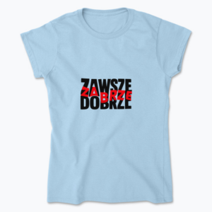 ZAwsze doBRZE - Koszulka damska