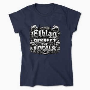 Elbląg: Respect the locals - Koszulka damska