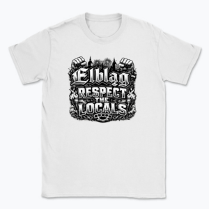 Elbląg: Respect the locals - T-shirt