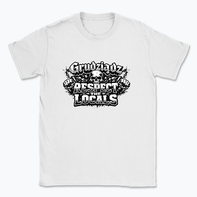 Grudziądz respect the locals - T-shirt