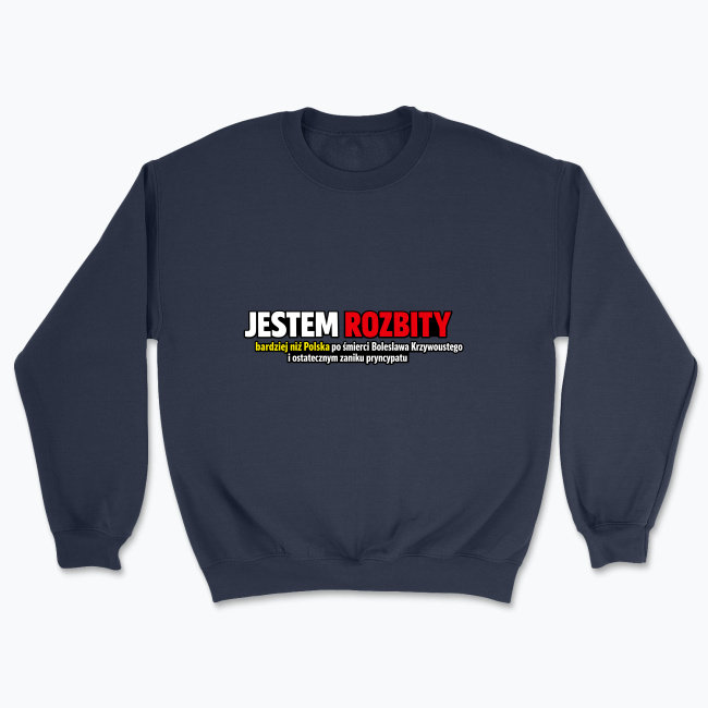 Jestem rozbity - Bluza