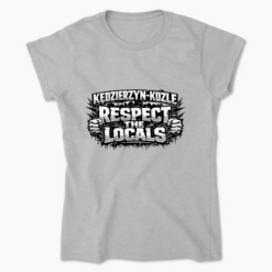 Kędzierzyn-Koźle respect the locals - Women's T-shirt