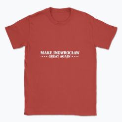 Make Inowrocław Great Again - T-shirt