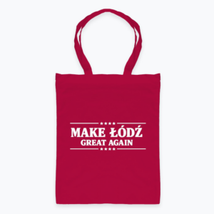 Make Łódź great again - Torba