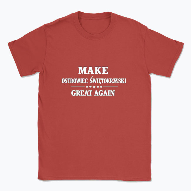 Make Ostrowiec Świętokrzyski great again - T-shirt