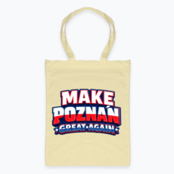 Make Poznań great again design - Bag