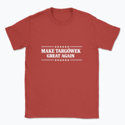 Make Targówek great again - T-shirt