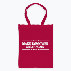 Make Targówek great again - Torba