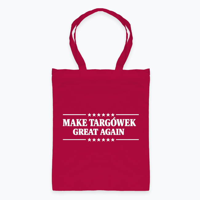 Make Targówek great again - Torba