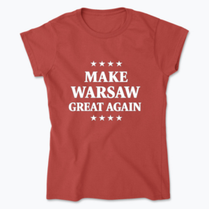 Make Warsaw Great Again - Koszulka damska