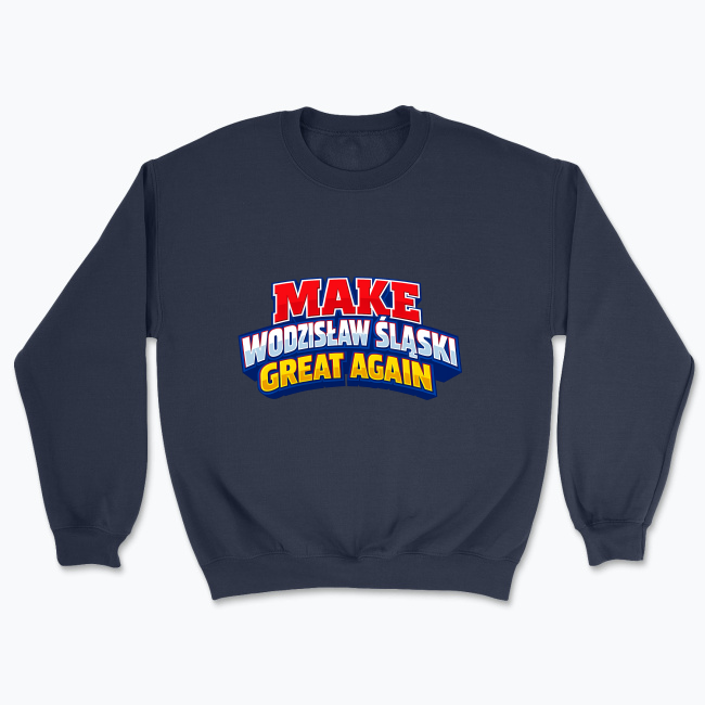 Make Wodzisław Śląski Great Again - Bluza