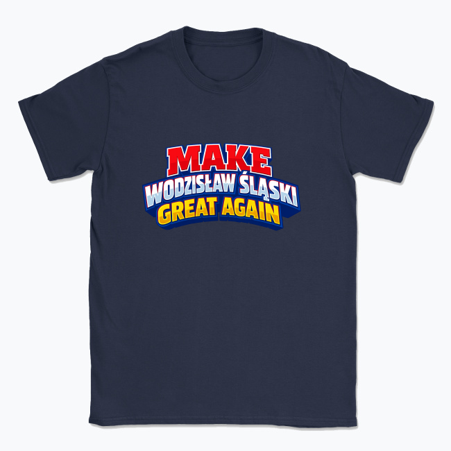 Make Wodzisław Śląski Great Again - T-shirt