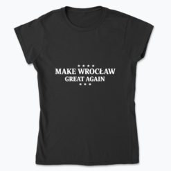 Make Wrocław great again - Koszulka damska