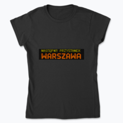 Następny przystanek Warszawa - Koszulka damska
