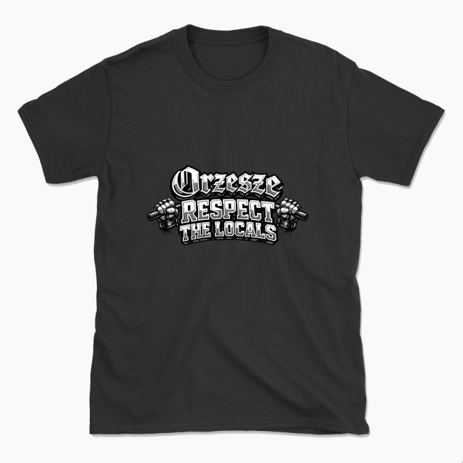 Orzesze Respect the Locals - T-shirt