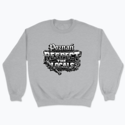 Poznań Respect the Locals - Sweatshirt