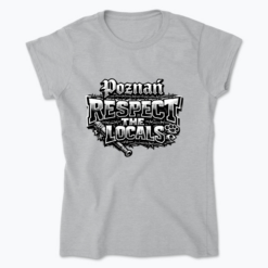 Poznań Respect the Locals - Women's T-shirt