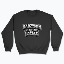 Radzymin respect the locals - Bluza