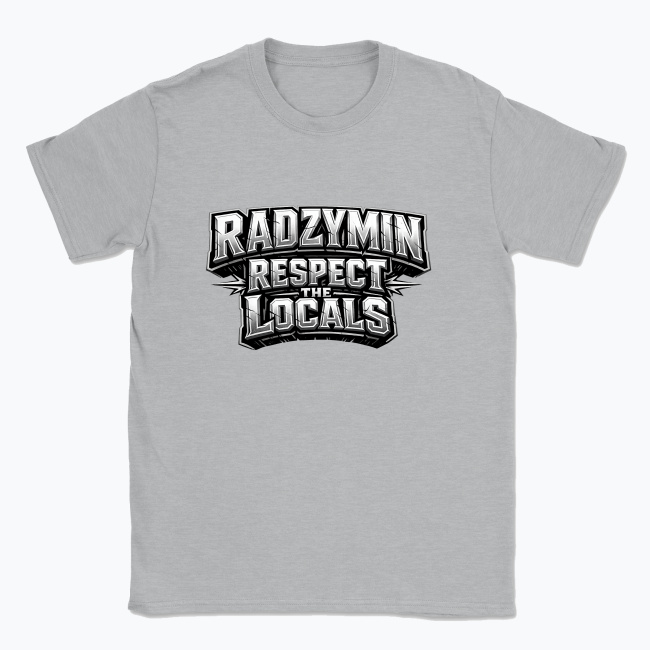 Radzymin respect the locals - T-shirt