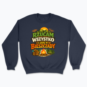 Rzucam wszystko i jadę w Bieszczady - Bluza