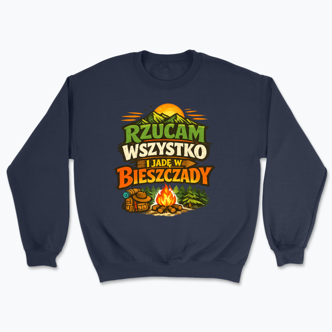 Rzucam wszystko i jadę w Bieszczady - Bluza
