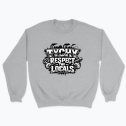 Tychy Respect the Locals - Bluza