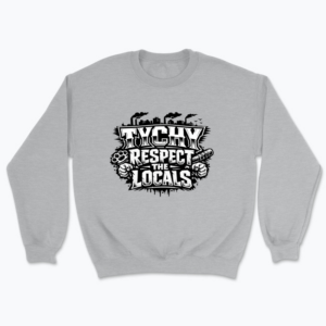 Tychy Respect the Locals - Bluza