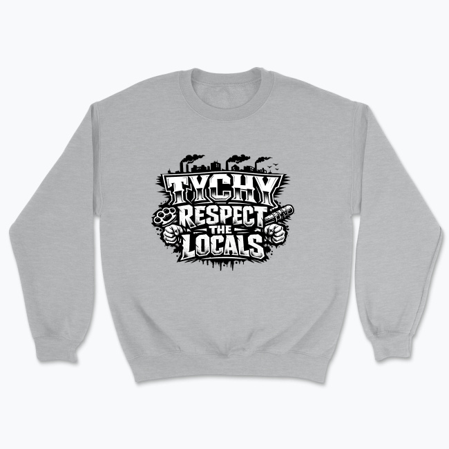 Tychy Respect the Locals - Bluza