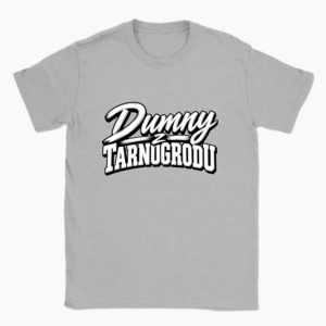 Dumny z Tarnogrodu - T-shirt