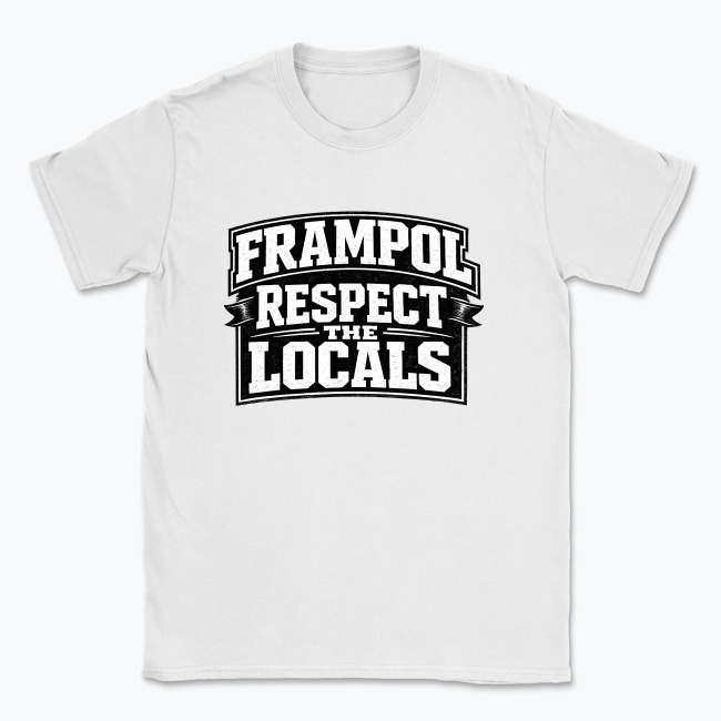 Frampol Respect the Locals - T-shirt