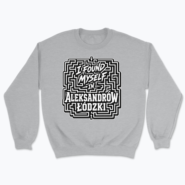 I Found Myself in Aleksandrów - Bluza