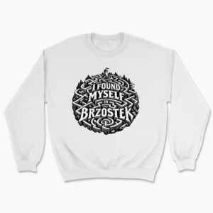 I Found Myself in Brzostek - Bluza