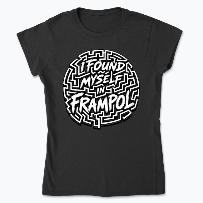 I found myself in Frampol - Koszulka damska