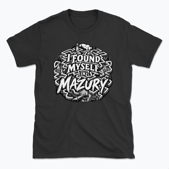 I Found Myself in Mazury - T-shirt