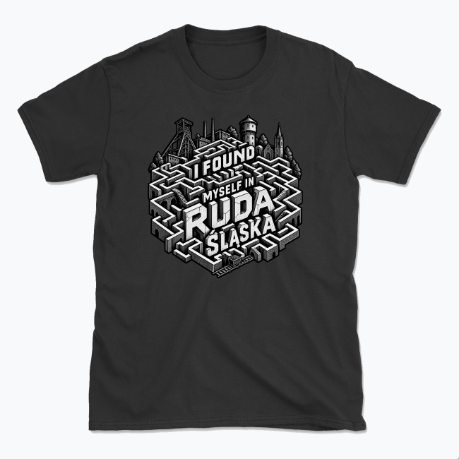 I Found Myself in Ruda Śląska - T-shirt