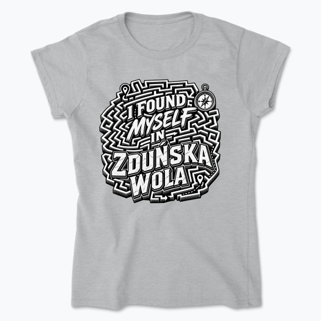 I Found Myself in Zduńska Wola - Koszulka damska
