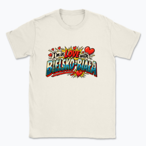 I’m in Love with Bielsko-Biała - T-shirt