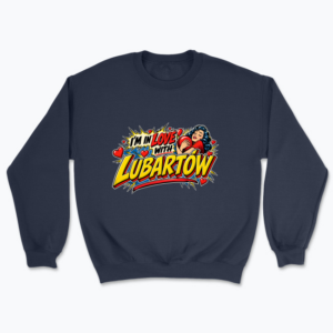 I’m in Love with Lubartów - Bluza