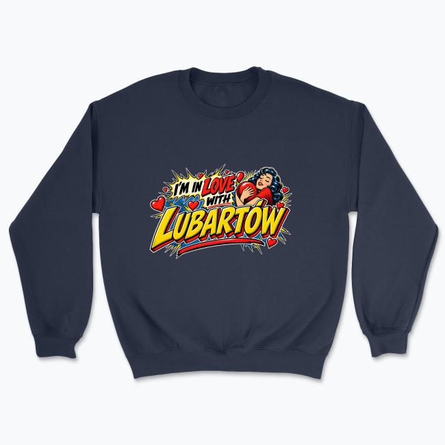 I’m in Love with Lubartów - Bluza