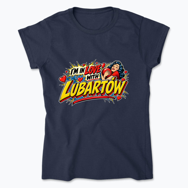 I’m in Love with Lubartów - Koszulka damska