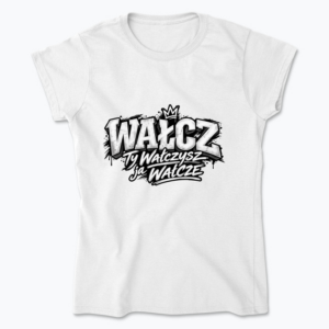 Ja Wałcze - Koszulka damska
