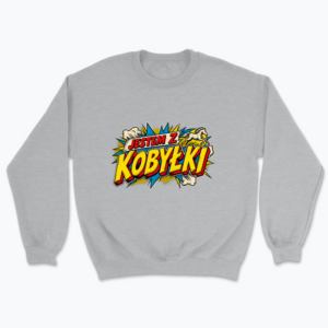 Jestem z Kobyłki - Bluza