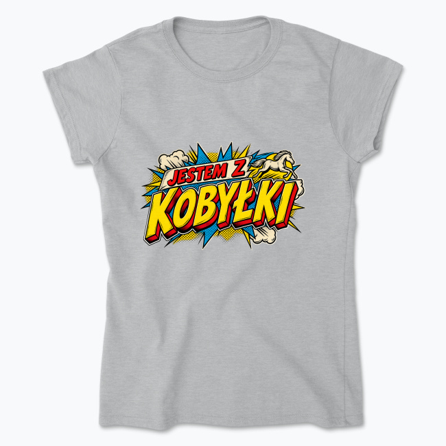 Jestem z Kobyłki - Koszulka damska