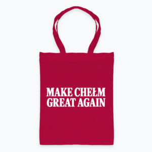 Make Chełm Great Again - Torba