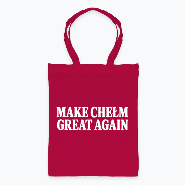 Make Chełm Great Again - Torba