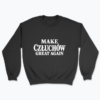 Make Człuchów Great Again - Bluza