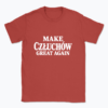 Make Człuchów Great Again - T-shirt
