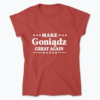 Make Goniądz Great Again - Koszulka damska