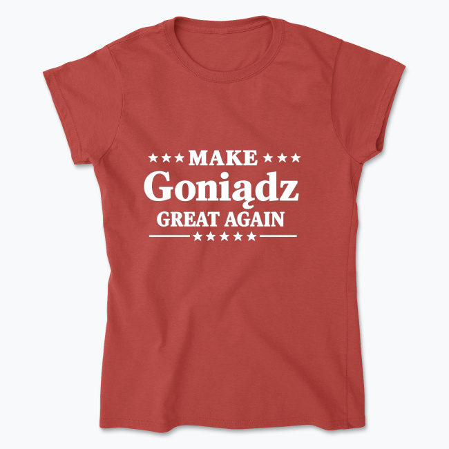 Make Goniądz Great Again - Koszulka damska