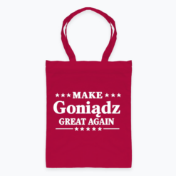 Make Goniądz Great Again - Torba